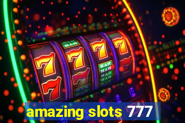 amazing slots 777